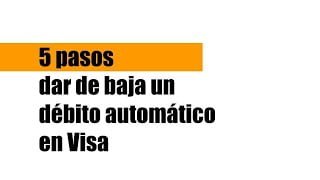 Cómo hago para dar de baja un débito automático de Visa 5 Cómo hago para dar de baja un débito automático de Visa