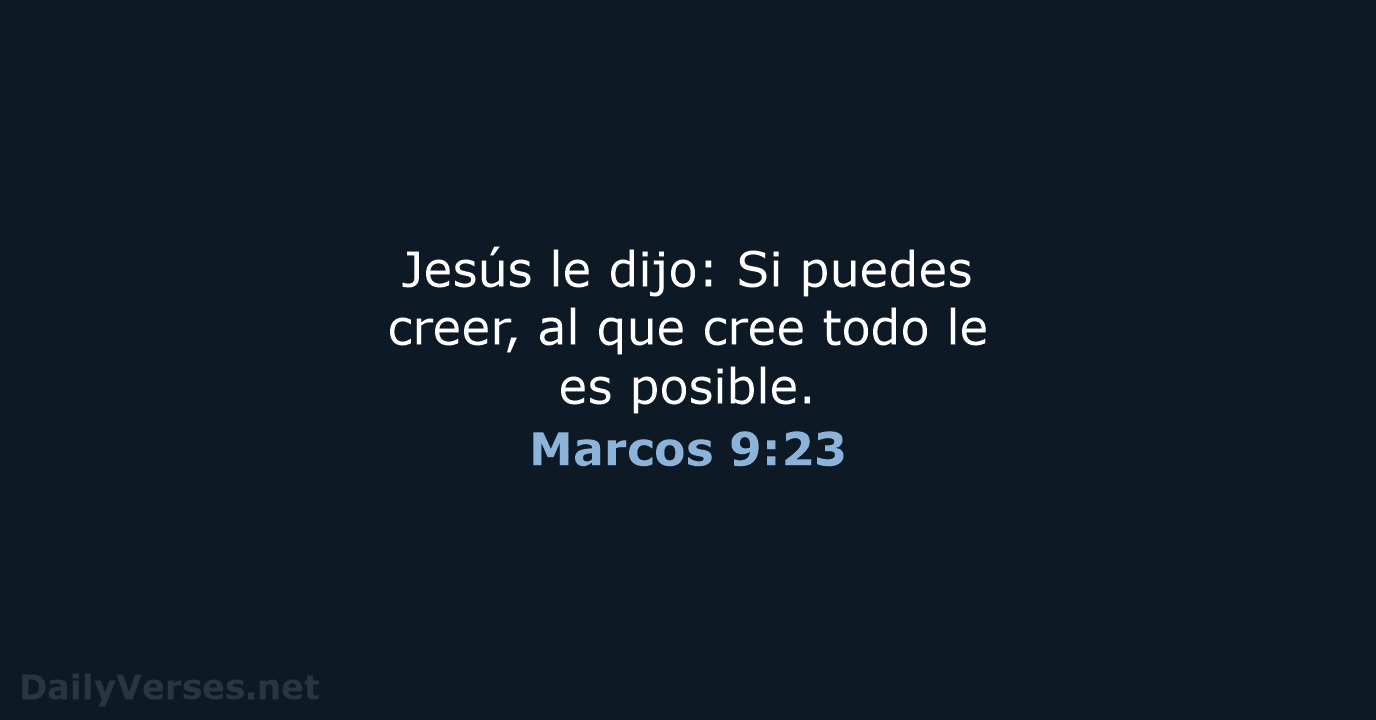 Cómo interpretar la frase 'Si puedes creer, al que cree todo le es posible' 1 como interpretar la frase si puedes creer al que cree todo le es posible
