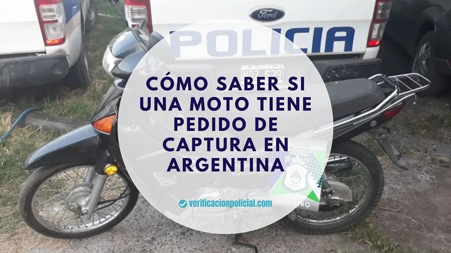como puedo averiguar si una moto tiene pedido de captura en argentina