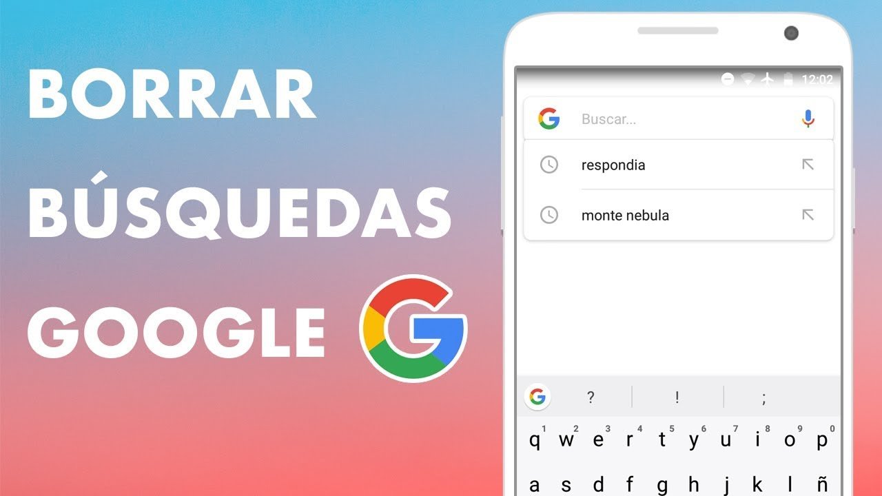 como puedo eliminar busquedas anteriores de google facilmente