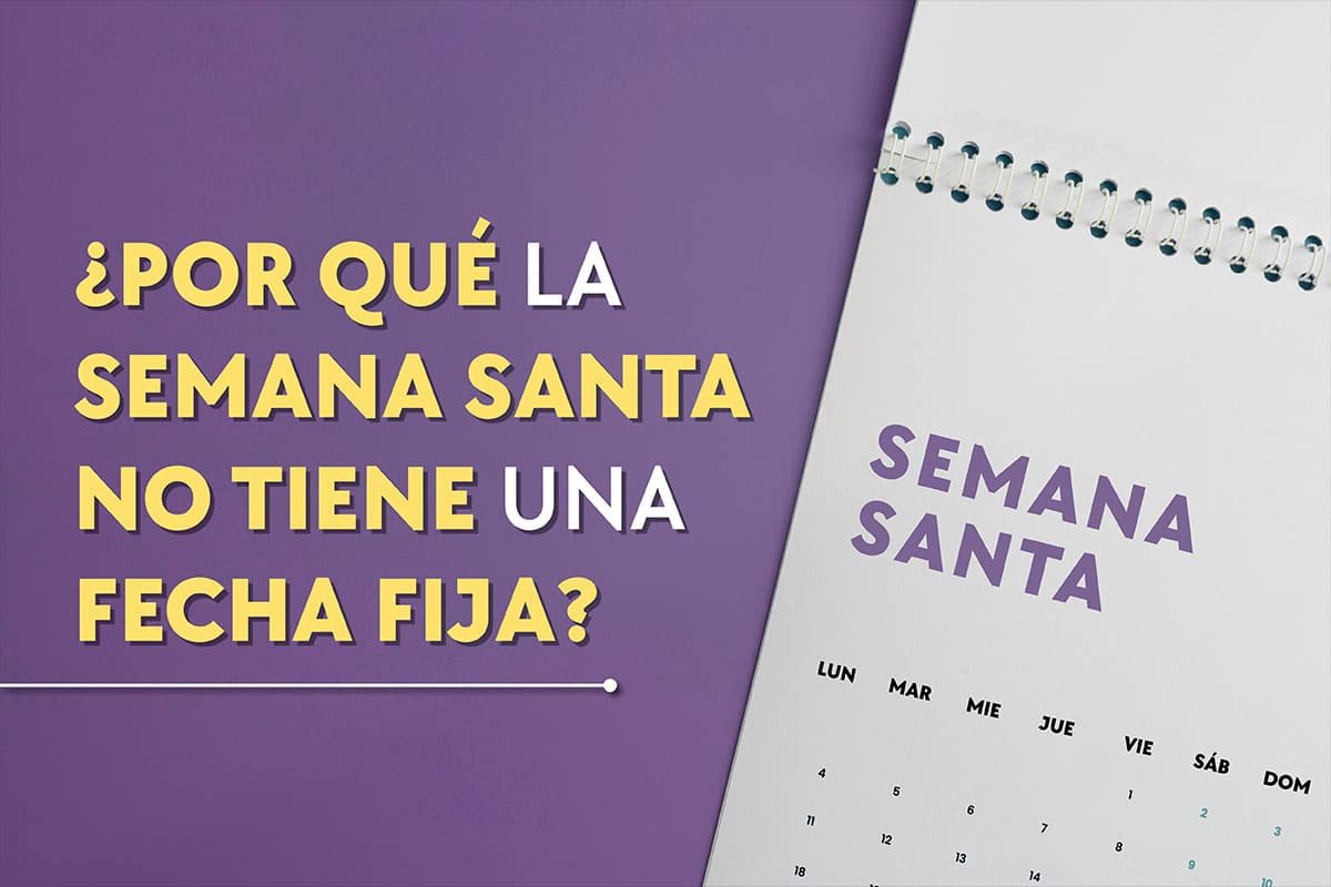 como se determina la fecha de la semana santa cada ano