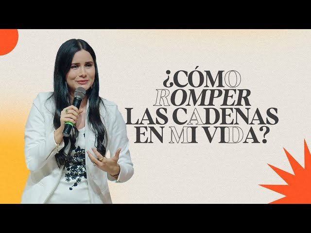 De qué manera Cristo rompe las cadenas de nuestras vidas y problemas