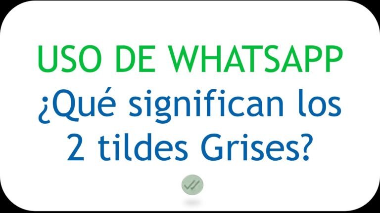 Qué significa el tilde gris en WhatsApp y cómo afecta tus mensajes