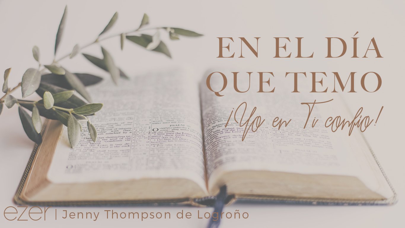 Qué significa la frase "En el día que temo yo en ti confío" 1 que significa la frase en el dia que temo yo en ti confio